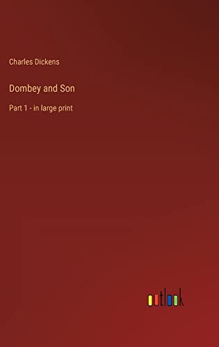 Dombey and Son: Part 1 - in large print