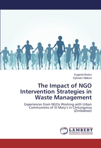 The Impact of NGO Intervention Strategies in Waste Management: Experiences from NGOs Working with Urban Communities of St Mary’s in Chitungwiza (Zimbabwe)
