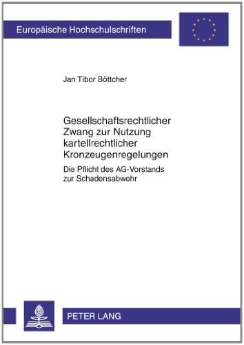 Gesellschaftsrechtlicher Zwang zur Nutzung kartellrechtlicher Kronzeugenregelungen: Die Pflicht des AG-Vorstands zur Schadensabwehr