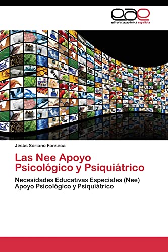 Las Nee Apoyo Psicológico y Psiquiátrico: Necesidades Educativas Especiales (Nee) Apoyo Psicológico y Psiquiátrico