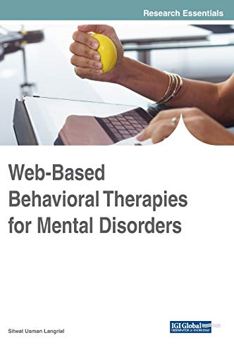 Web-Based Behavioral Therapies for Mental Disorders (Advances in Psychology, Mental Health, and Behavioral Studies (APMHBS))