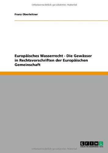 Europäisches Wasserrecht - Die Gewässer in Rechtsvorschriften der Europäischen Gemeinschaft