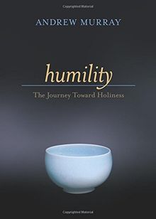 Humility: The Journey Toward Holiness: The Journey Towards Holiness