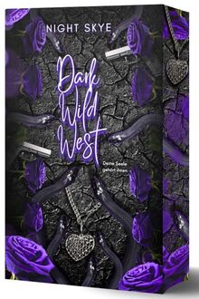 Dark Wild West - Deine Seele gehört ihnen (Reverse Harem, Dark Romance) Teil 2: +++mit wunderschönem Farbschnitt+++
