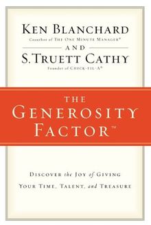 The Generosity Factor: Discover the Joy of Giving Your Time, Talent, and Treasure