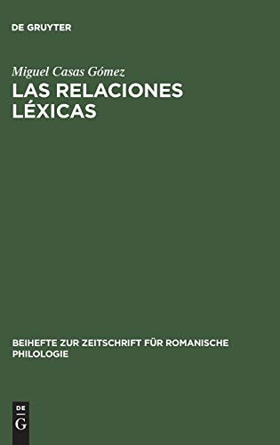 Las relaciones léxicas (Beihefte zur Zeitschrift für romanische Philologie, 299, Band 299)