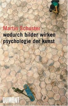 Wodurch Bilder wirken: Psychologie der Kunst