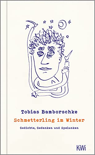 Schmetterling im Winter: Gedichte, Gedanken und Spelunken
