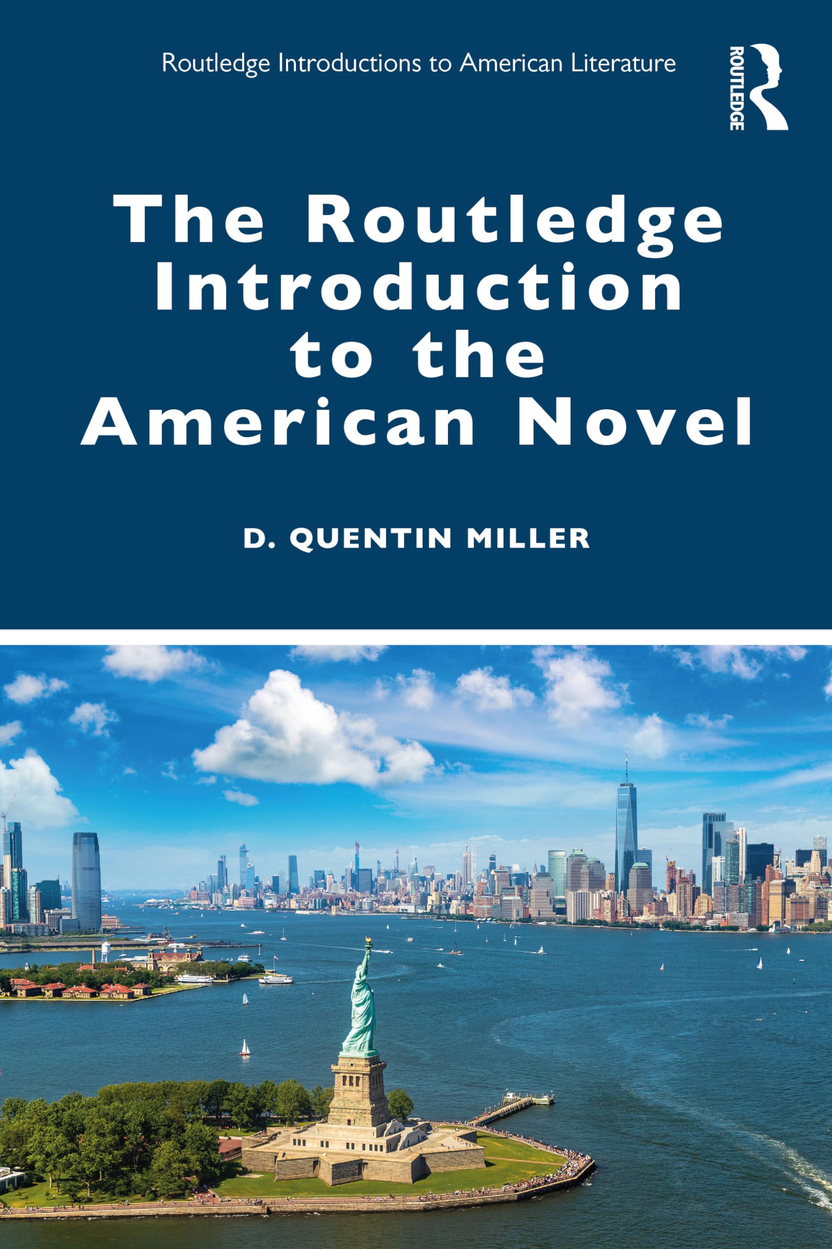 The Routledge Introduction to the American Novel (Routledge Introductions to American Literature)