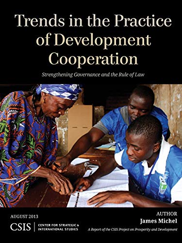 Trends in the Practice of Development Cooperation: Strengthening Governance and the Rule of Law (CSIS Reports)