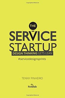 The Service Startup: Design Thinking gets Lean