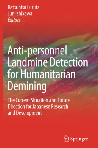 Anti-personnel Landmine Detection for Humanitarian Demining: The Current Situation and Future Direction for Japanese Research and Development