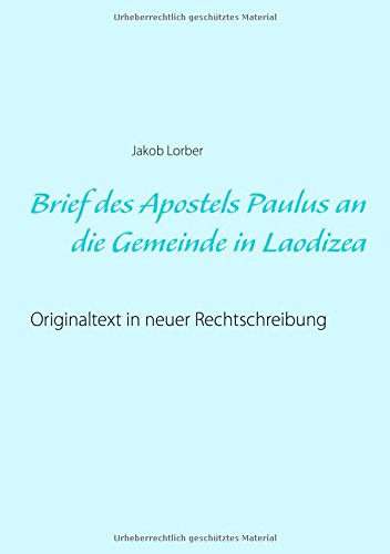 Brief des Apostels Paulus an die Gemeinde in Laodizea: Originaltext in neuer Rechtschreibung