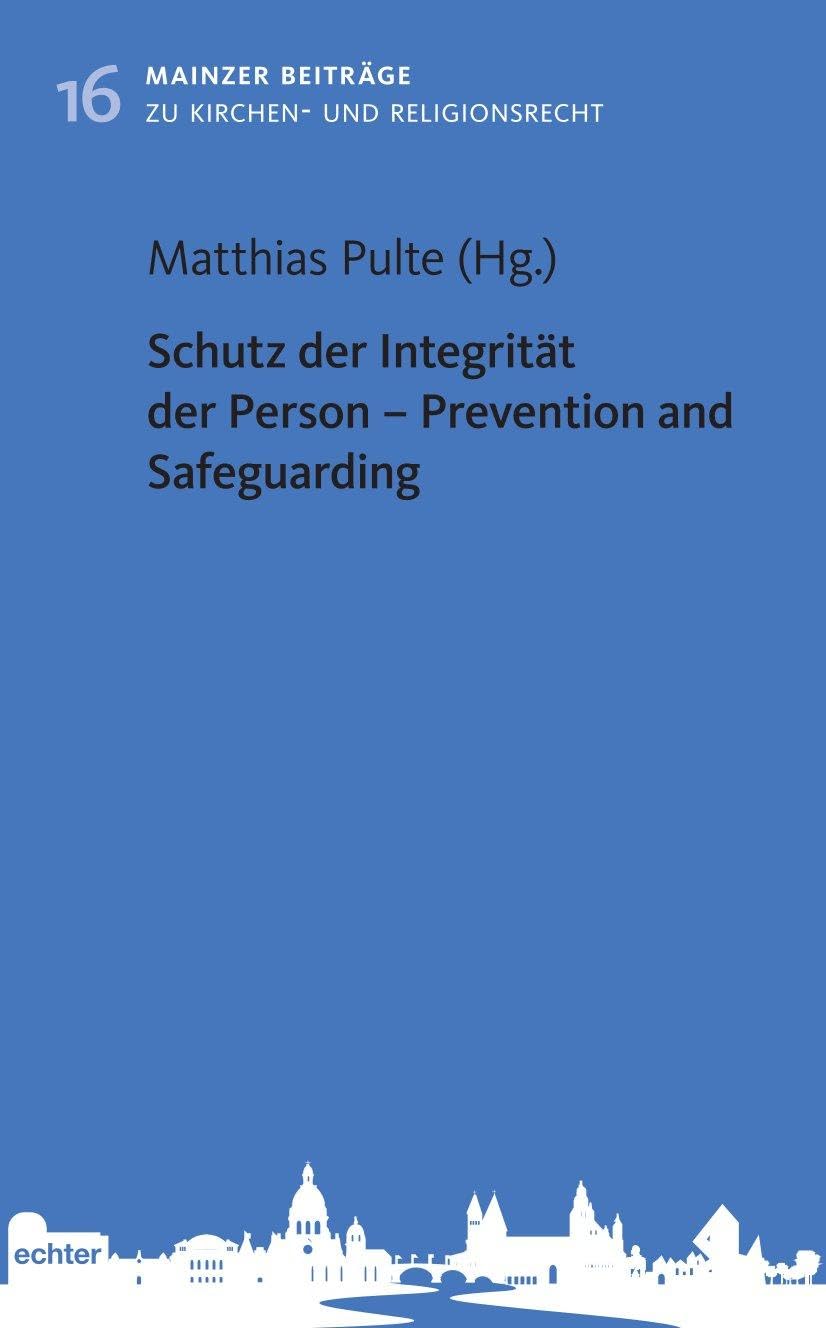 Schutz der Integrität der Person - Prevention and Safeguarding (Mainzer Beiträge zum Kirchen- und Religionsrecht)