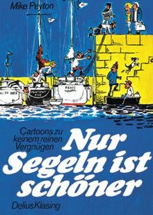 Nur Segeln ist schöner