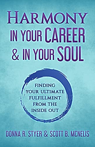 Harmony in Your Career & in Your Soul: Finding Your Ultimate Fulfillment from the Inside Out