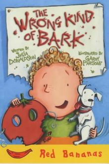 The Wrong Kind of Bark (Banana Storybooks: Red)