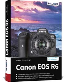 Canon EOS R6: Das umfangreiche Praxisbuch