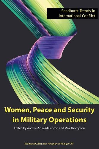 Women, Peace and Security in Military Operations (Sandhurst Trends in International Conflict)