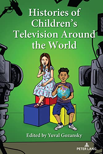 Histories of Children’s Television Around the World: DE (Mediated Youth, Band 35)
