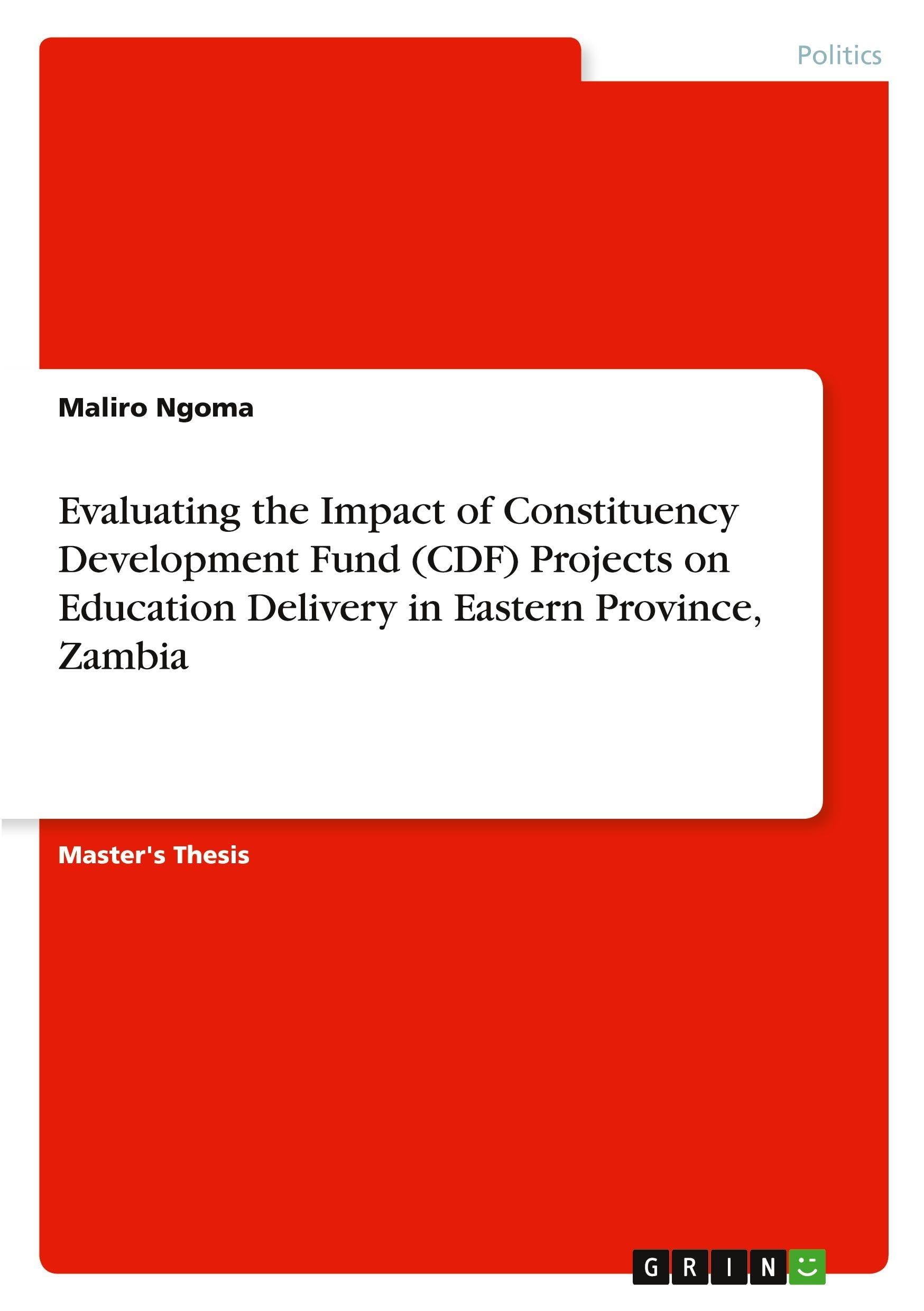 Evaluating the Impact of Constituency Development Fund (CDF) Projects on Education Delivery in Eastern Province, Zambia