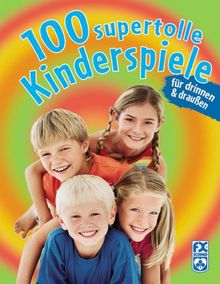 100 supertolle Kinderspiele