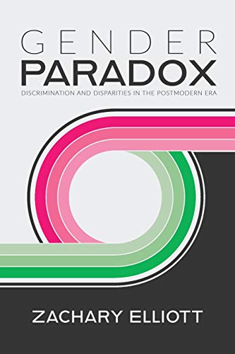 The Gender Paradox: Discrimination and Disparities in the Postmodern Era