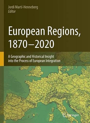 European Regions, 1870 – 2020: A Geographic and Historical Insight into the Process of European Integration