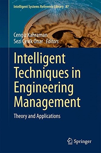 Intelligent Techniques in Engineering Management: Theory and Applications (Intelligent Systems Reference Library)