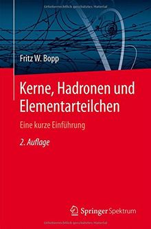 Kerne, Hadronen und Elementarteilchen: Eine kurze Einführung