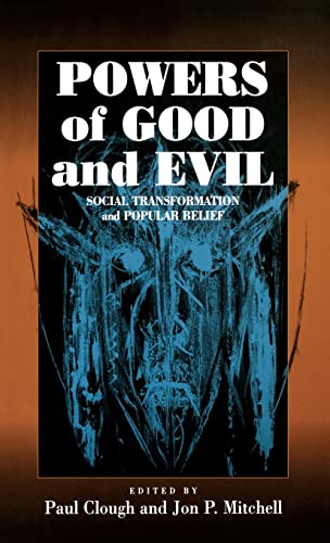 Powers of Good and Evil: Social Transformation and Popular Belief