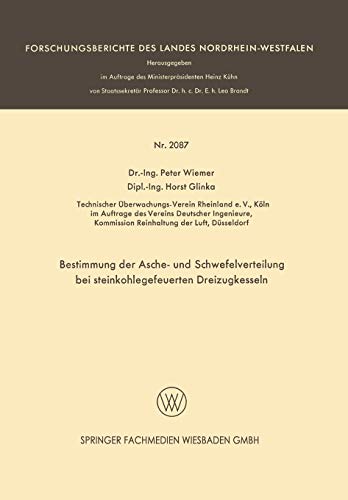 Bestimmung der Asche- und Schwefelverteilung bei steinkohlegefeuerten Dreizugkesseln (Forschungsberichte des Landes Nordrhein-Westfalen)