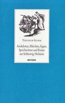 Anekdoten, Märchen, Sagen, Sprichwörter und Reime aus Schleswig-Holstein. Texte, Entstehungsgeschichte, Quellen