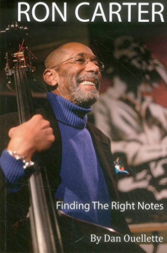 Dan Ouellette Ron Carter, Finding The Right Notes