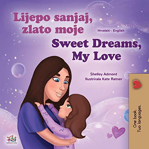 Sweet Dreams, My Love (Croatian English Bilingual Book for Kids) (Croatian English Bilingual Collection)