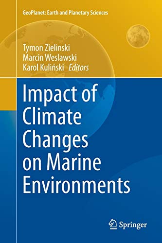 Impact of Climate Changes on Marine Environments (GeoPlanet: Earth and Planetary Sciences)