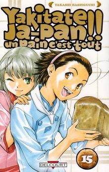 Yakitate Ja-Pan ! : un pain c'est tout. Vol. 15