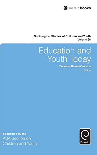Education and Youth Today (Sociological Studies of Children and Youth, 20, Band 20)