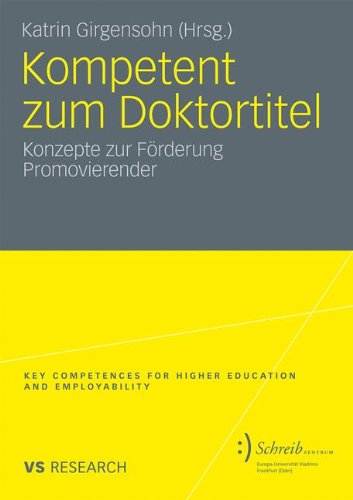 Kompetent zum Doktortitel: Konzepte zur Förderung Promovierender (Key Competences for Higher Education and Employability)