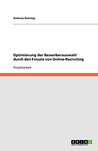 Optimierung der Bewerberauswahl durch den Einsatz von Online-Recruiting