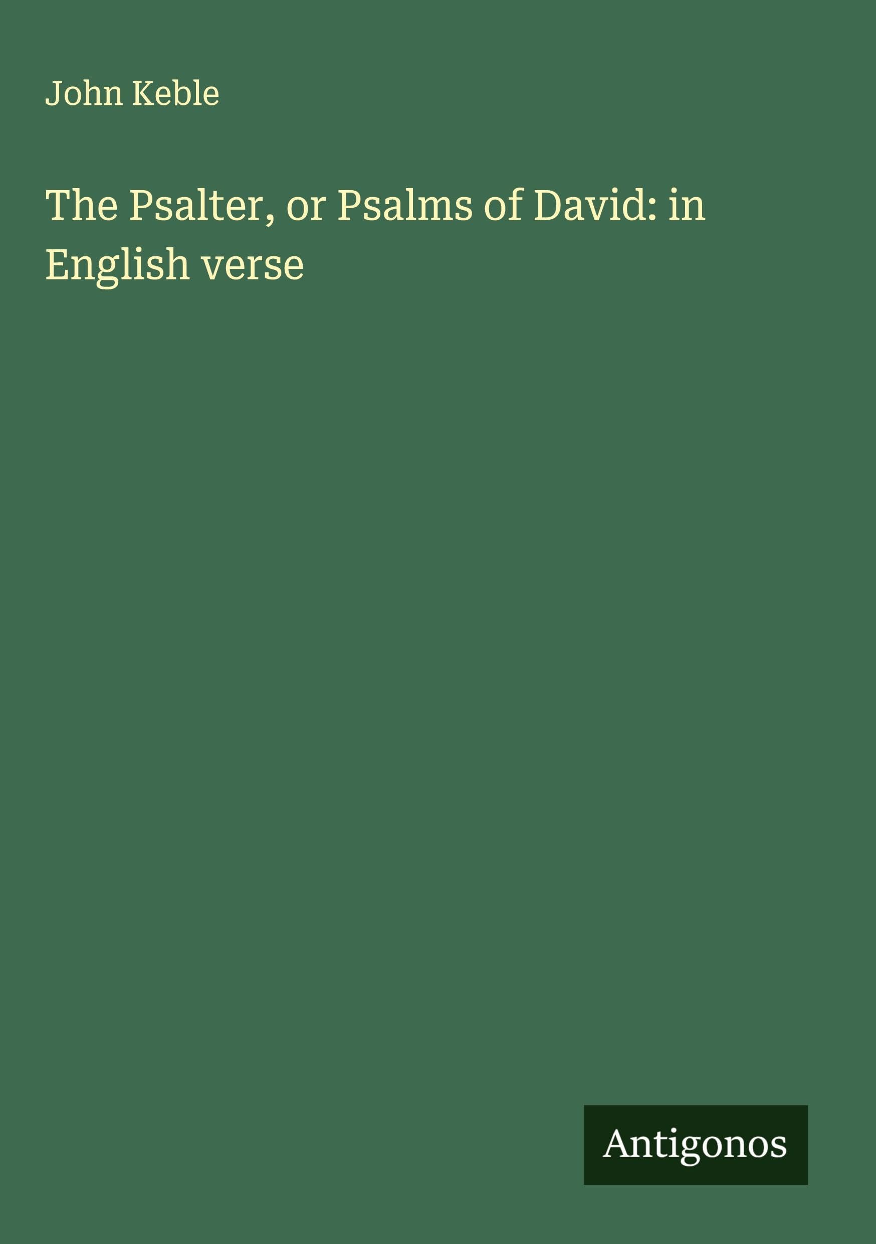 The Psalter, or Psalms of David: in English verse