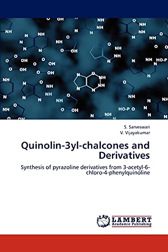 Quinolin-3yl-chalcones and Derivatives: Synthesis of pyrazoline derivatives from 3-acetyl-6-chloro-4-phenylquinoline