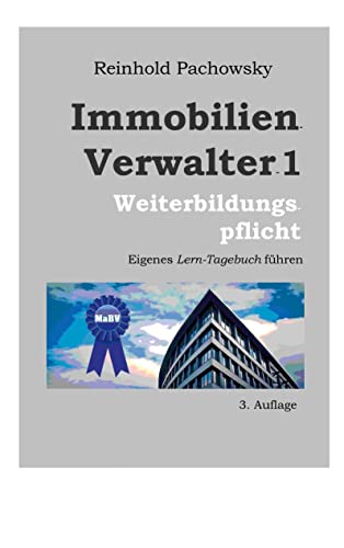 Immobilien-Verwalter1 Weiterbildungspflicht: Anleitung Lern-Tagebuch (Immobilien-Ausbildungsbücher)