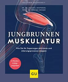 Jungbrunnen Muskulatur: Wie Sie Ihr Superorgan aktivieren und Alterungsprozesse stoppen (GU Gesundheit)