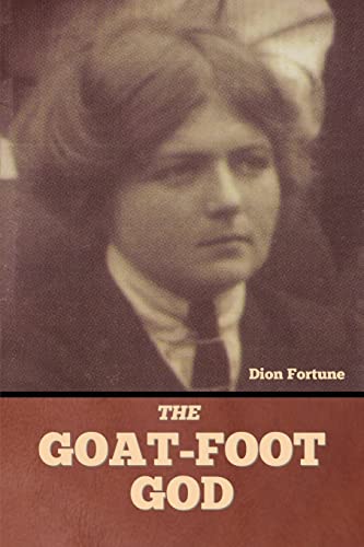 Dion Fortune The Goat-Foot God