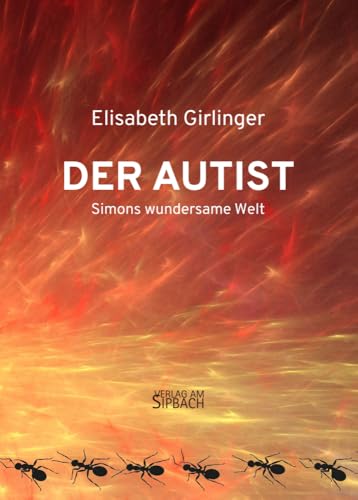 DER AUTIST: Simons wundersame Welt