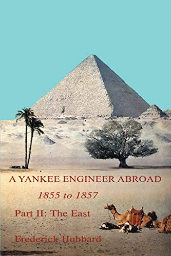 A Yankee Engineer Abroad: Part II: The East
