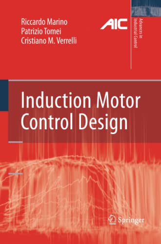 Induction Motor Control Design (Advances in Industrial Control)