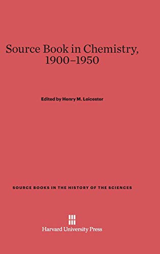 Source Book in Chemistry, 1900-1950 (Source Books in the History of the Sciences, Band 10)