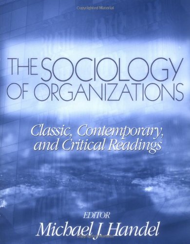The Sociology of Organizations: Classic, Contemporary, and Critical Readings (Theory, Culture & Society)